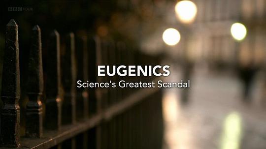 Eugenics:Science’sGreatestScandal剧情介绍