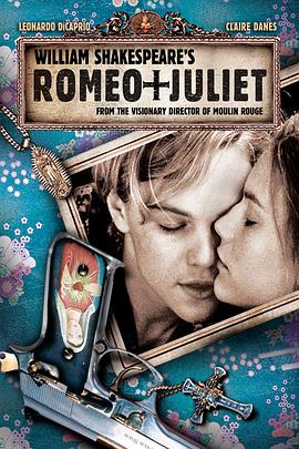 罗密欧与朱丽叶 Romeo + Juliet剧情介绍