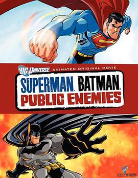 超人与蝙蝠侠:公众之敌 Superman Batman: Public Enemies剧情介绍