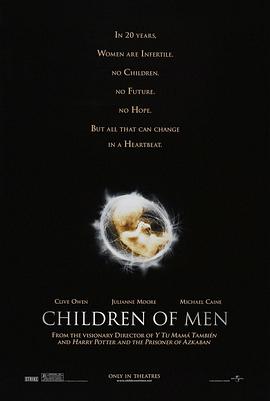 人类之子 Children of Men剧情介绍