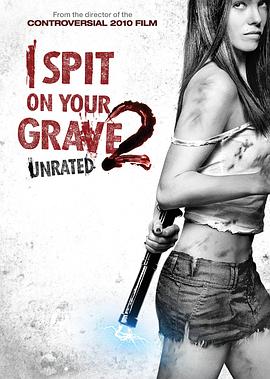 我唾弃你的坟墓2 I Spit on Your Grave 2剧情介绍