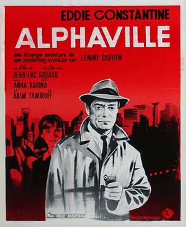 阿尔法城 Alphaville, une étrange aventure de Lemmy Caution剧情介绍