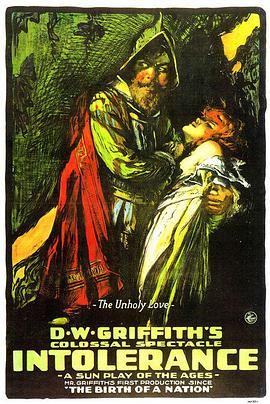 党同伐异 Intolerance: Love's Struggle Throughout the Ages剧情介绍