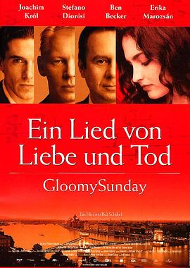 布达佩斯之恋 Gloomy Sunday - Ein Lied von Liebe und Tod剧情介绍