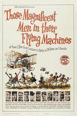 飞行器里的好小伙,或我是怎样花25小时11分从伦敦飞到巴黎 Those Magnificent Men in Their Flying Machines or How I Flew from London to Paris in 25 hours 11 minutes剧情介绍