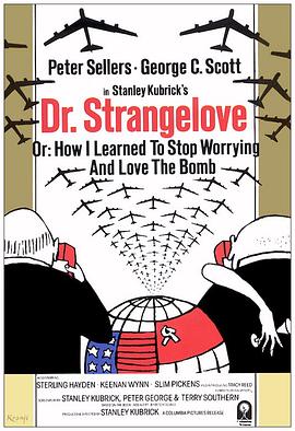 奇爱博士 Dr. Strangelove or: How I Learned to Stop Worrying and Love the Bomb剧情介绍